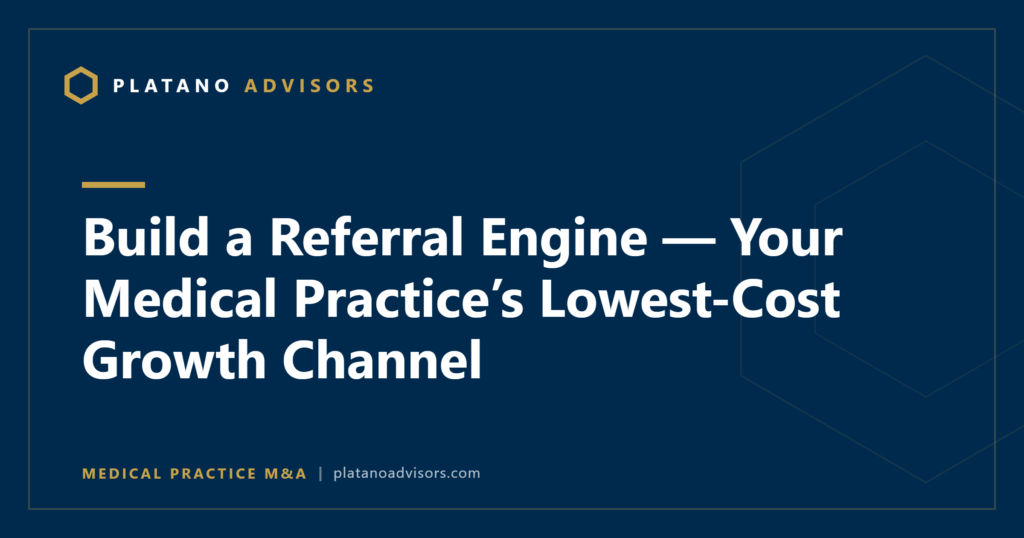 Build a Referral Engine — Your Medical Practice’s Lowest-Cost Growth Channel