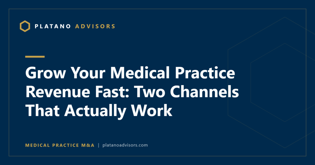 Grow Your Medical Practice Revenue Fast: Two Channels That Actually Work
