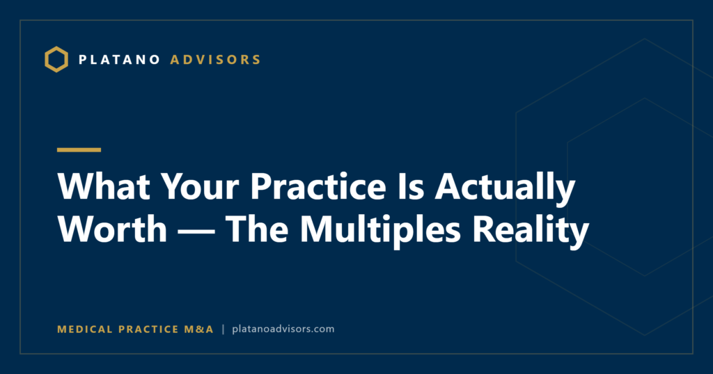 What Your Practice Is Actually Worth — The Multiples Reality