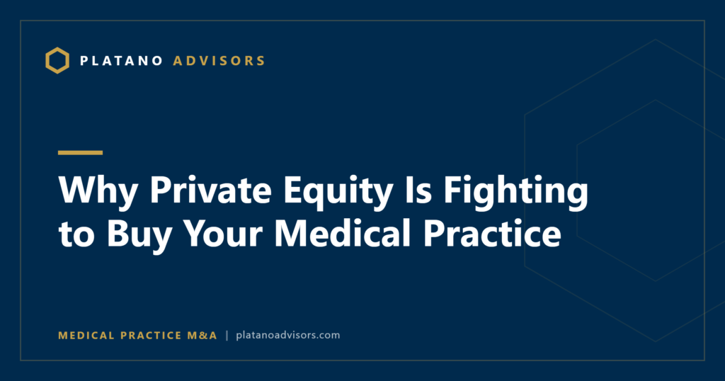 Why Private Equity Is Fighting to Buy Your Medical Practice